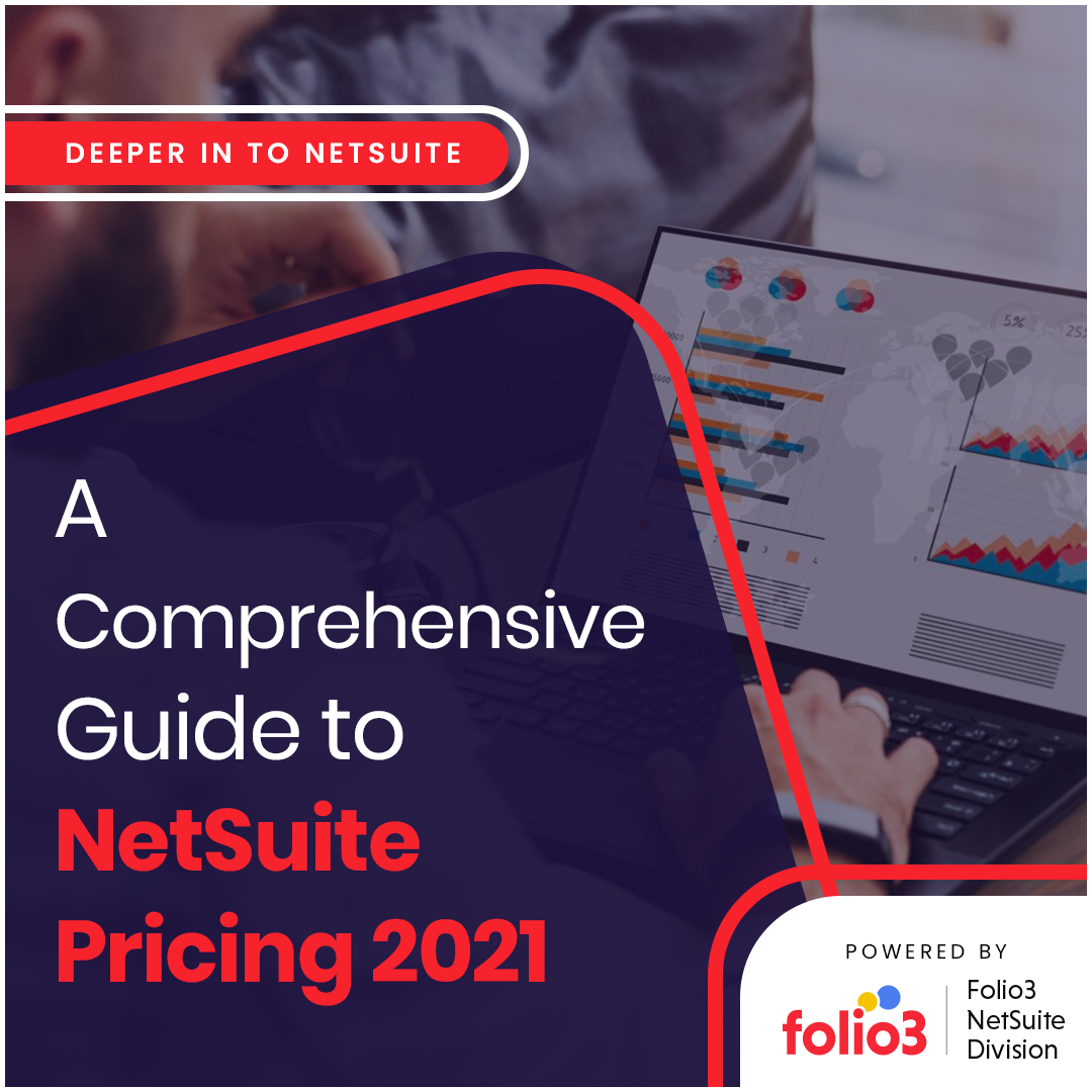 A Comprehensive Guide to NetSuite Pricing 2021
