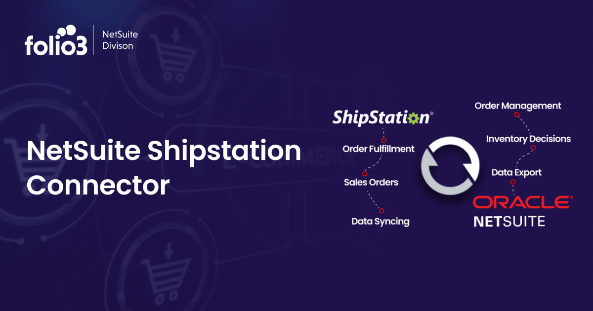 NetSuite ERP Shipstation Integration Connector - Benefits, Features ...