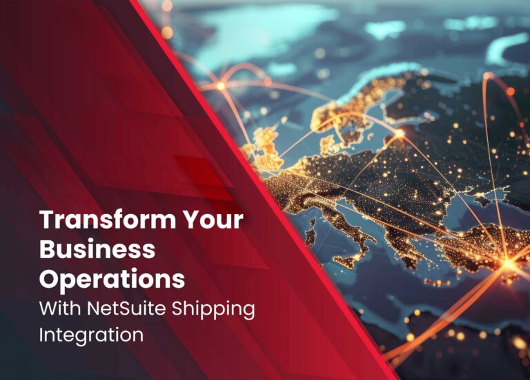 Transform Your Business Operations with NetSuite Shipping Integration