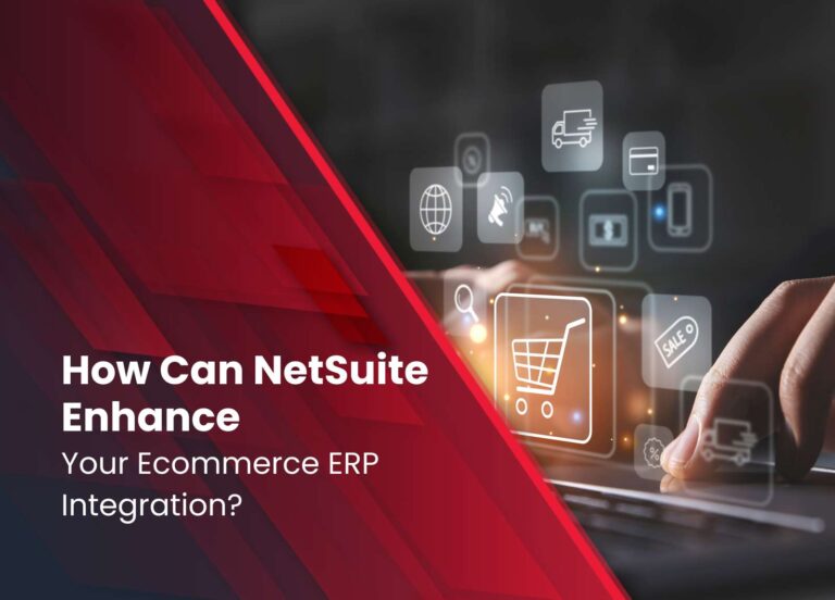 how-can-netsuite-enhance-your-ecommerce-erp-integration